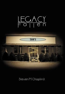 Legacy Fallen by Chaplin, Steven M., Jr.