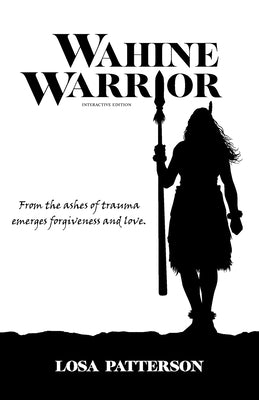 Wahine Warrior Interactive Edition by Patterson, Losa