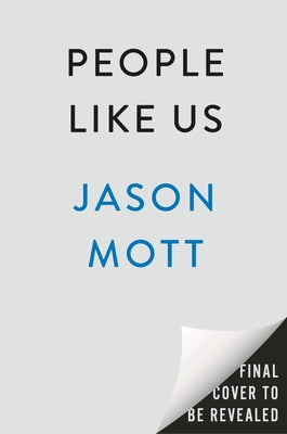 People Like Us by Mott, Jason