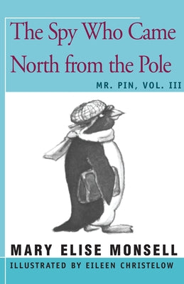 The Spy Who Came North from the Pole: Vol. III by Monsell, Mary Elise