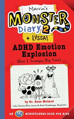 Marvin's Monster Diary 2 (+ Lyssa): ADHD Emotion Explosion (But I Triumph, Big Time), an St4 Mindfulness Book for Kids Volume 4 by Melmed, Raun