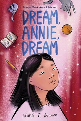 Dream, Annie, Dream by Brown, Waka T.