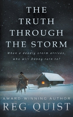 The Truth Through The Storm: A Contemporary Christian Western by Quist, Reg