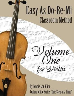 Easy As Do - Re - Mi: Violin Book One by Klim, Jennie Lou