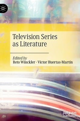 Television Series as Literature by Winckler, Reto