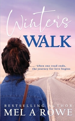 Winter's Walk: Sweet Small-town Romance by Rowe, Mel A.