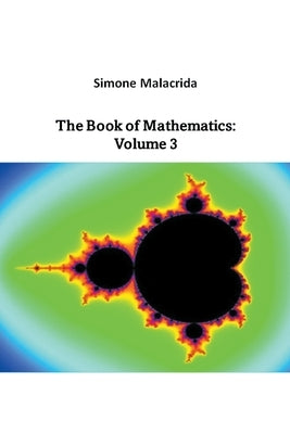 The Book of Mathematics: Volume 3 by Malacrida, Simone