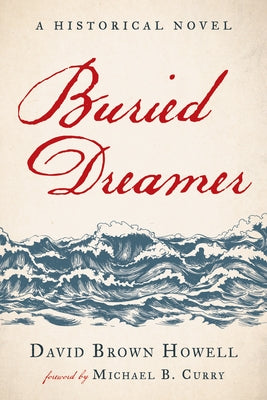 Buried Dreamer: A Historical Novel by Howell, David Brown