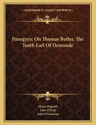 Panegyric On Thomas Butler, The Tenth Earl Of Ormonde by Magrath, Flann