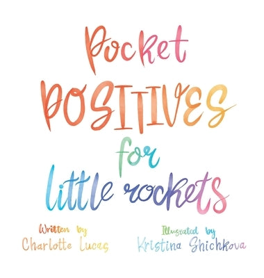 Pocket Positives for Little Rockets by Lucas, Charlotte