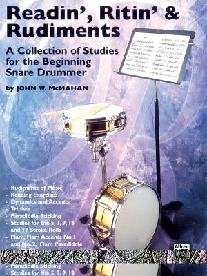 Readin', Ritin', and Rudiments: A Collection of Studies for the Beginning Snare Drummer by McMahan, John W.