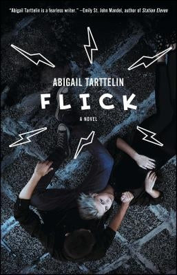 Flick by Tarttelin, Abigail