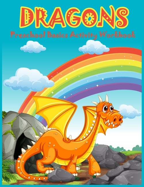 Dragons Preschool Basics Activity Workbook: Dragons Coloring and Activity Book for Kids Ages 4-8: Coloring, Number tracing, Counting, Shape, Puzzles a by Kidsfun