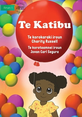 The Balloon - Te Katibu (Te Kiribati) by Russell, Charity