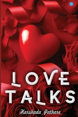 Love Talks: Connecting with. . . by Pathare, Harshada