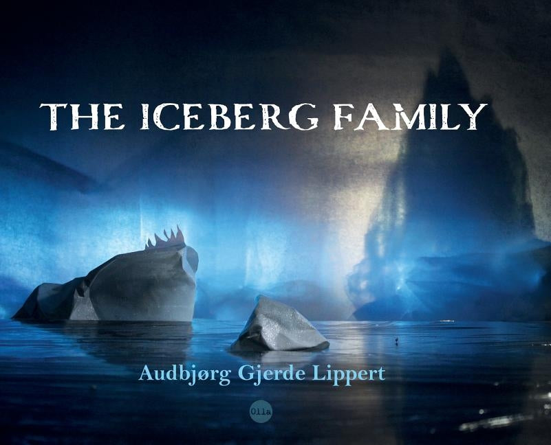 The Iceberg Family by Lippert, Audbjørg Gjerde