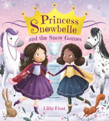 Princess Snowbelle and the Snow Games by Frost, Libby