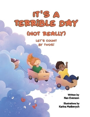 It's a Terrible Day (Not Really): Let's Count by Twos! by Evenson, Nan