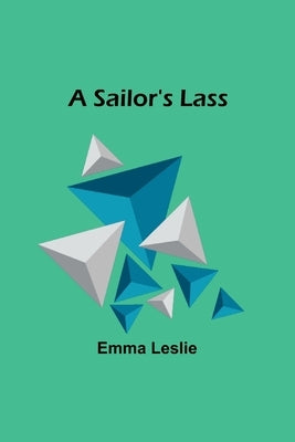 A Sailor's Lass by Leslie, Emma