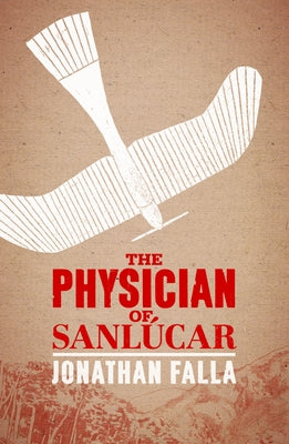 The Physician of Sanlúcar by Falla, Jonathan