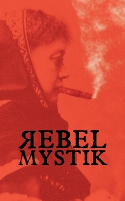 Rebel Mystik by Anon