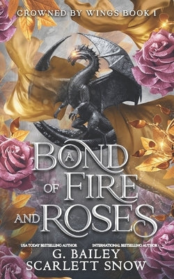 A Bond of Fire and Roses by Snow, Scarlett