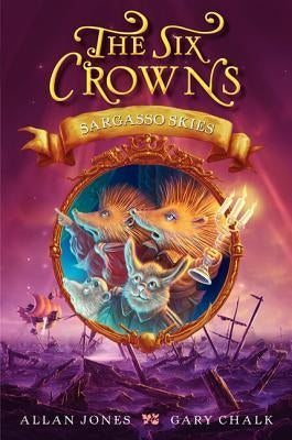 The Six Crowns: Sargasso Skies by Jones, Allan