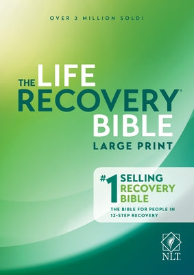 Life Recovery Bible NLT, Large Print by Arterburn, Stephen