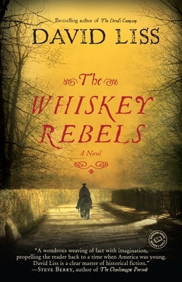 The Whiskey Rebels by Liss, David