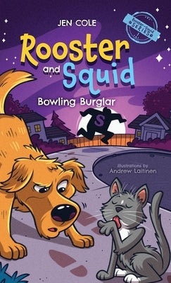 Rooster and Squid: Bowling Burglar by Cole, Jen