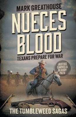 Nueces Blood: Texans Prepare for War (A Western Adventure Series by Greathouse, Mark