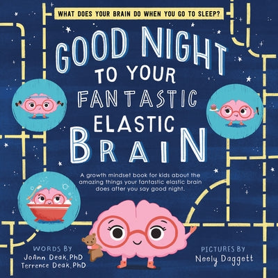 Good Night to Your Fantastic Elastic Brain by Deak, Joann