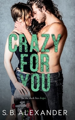 Crazy For You by Alexander, S. B.