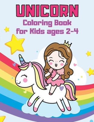 Unicorn Coloring Book for Kids ages 2-4: Coloring Book with Unicorns, Numbers, Shapes, Games and Extra Activities (Large Format) by Kent, Elisa