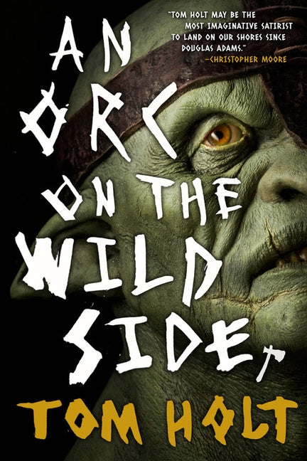 Orc on the Wild Side by Holt, Tom