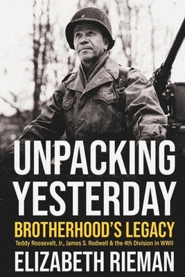 Unpacking Yesterday: Brotherhood's Legacy by Rieman, Elizabeth