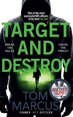 Target and Destroy: Former MI5 Officer Tom Marcus Returns With a Pulse-Pounding Espionage Thriller by Marcus, Tom