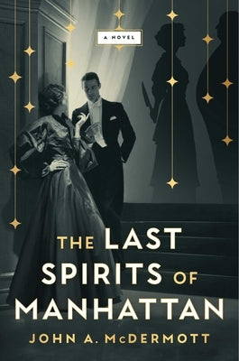 The Last Spirits of Manhattan by McDermott, John A.