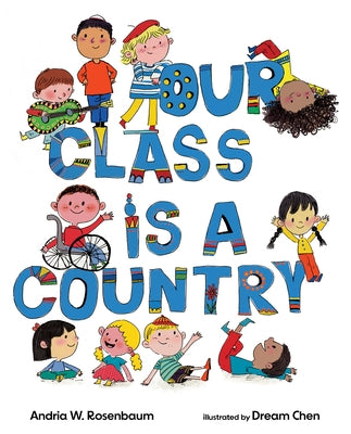 Our Class Is a Country by Rosenbaum, Andria W.