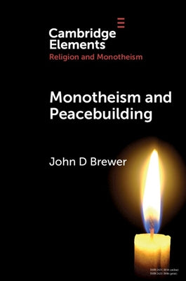 Monotheism and Peacebuilding by Brewer, John D.