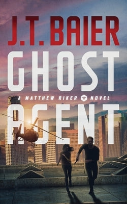 Ghost Agent by Baier, J. T.