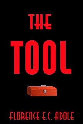 The Tool by Adole, Florence E. C.