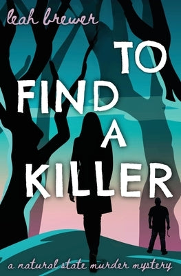 To Find a Killer by Brewer, Leah