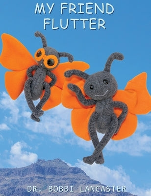 My Friend Flutter by Lancaster, Bobbi D.