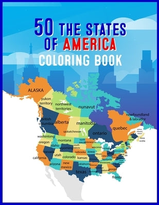 50 The States of America Coloring Book: 50 State Maps, Capitals, Animals, Birds, Flowers, Mottos, Cities, Population, Regions Perfect Easy To Color An by Publication, Atkins White