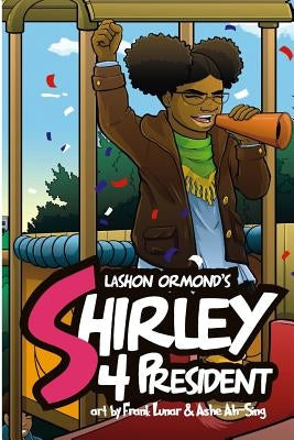 Shirley 4 President! by Ormond, Lashon