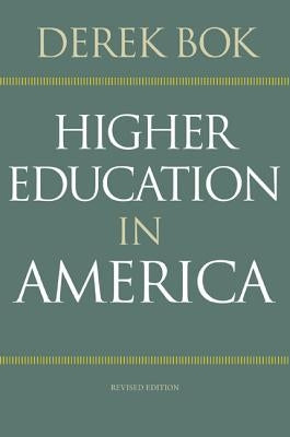 Higher Education in America: Revised Edition by Bok, Derek