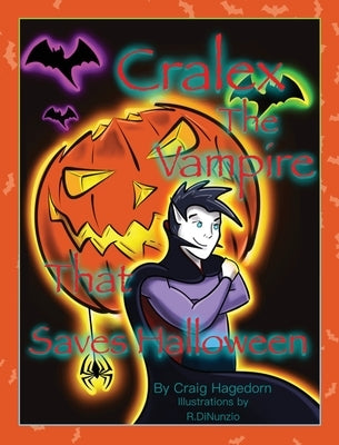 Cralex The Vampire That Saves Halloween by Hagedorn, Craig