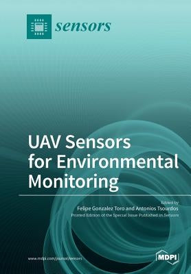 UAV Sensors for Environmental Monitoring by Gonzalez Toro, Felipe