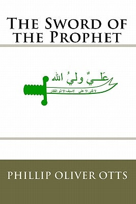 The Sword of the Prophet by Otts, Phillip Oliver